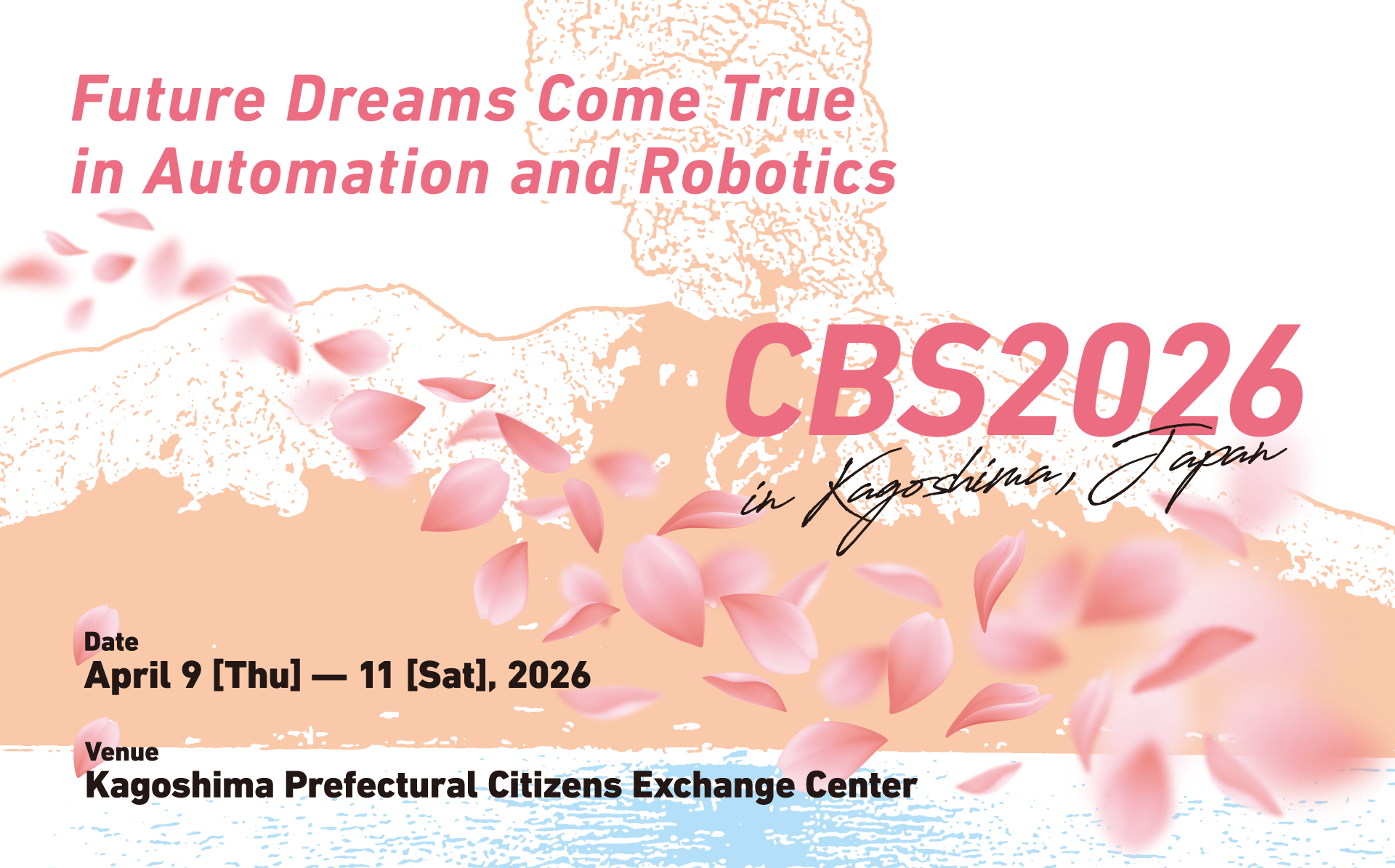 Future Dreams Come True in Automation and Robotics / April 9 [Thu] - 11 [Sat], 2026 / Kagoshima Prefectural Citizens Exchange Center